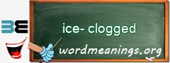 WordMeaning blackboard for ice-clogged